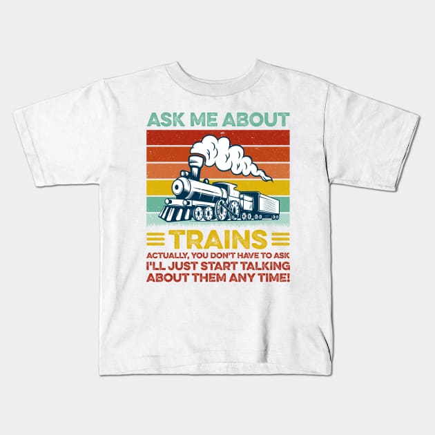 Ask Me About Trains Funny Train And Railroad Kids T-Shirt by LawrenceBradyArt